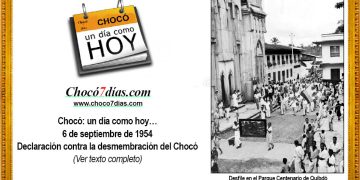 Chocó: un día como hoy… 6 de septiembre de 1954. Declaración contra la desmembración del Chocó.