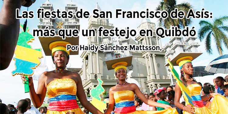 Las fiestas de San Francisco de Asís: más que un festejo en Quibdó