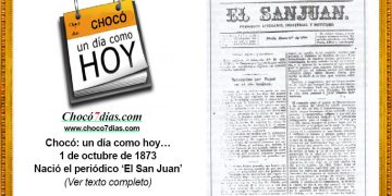 Chocó: un día como hoy… 1 de octubre de 1873. Nació el periódico ‘El San Juan’.