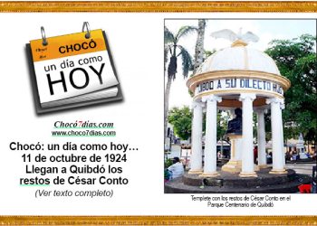 Chocó: un día como hoy… 11 de octubre de 1924. Llegan a Quibdó los restos de César Conto.