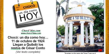Chocó: un día como hoy… 11 de octubre de 1924. Llegan a Quibdó los restos de César Conto.
