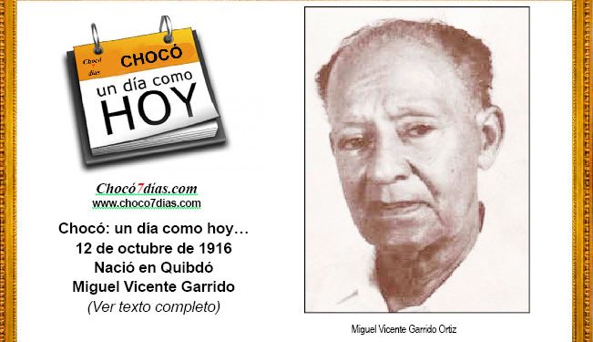 Chocó: un día como hoy… 12 de octubre de 1916. Nació en Quibdó Miguel Vicente Garrido.