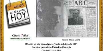 Chocó: un día como hoy… 15 de octubre de 1891. Nació el periodista Reinaldo Valencia.