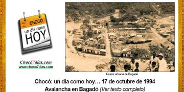 Chocó: un día como hoy… 17 de octubre de 1994. Avalancha en Bagadó