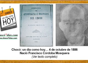 Chocó: un día como hoy… 4 de octubre de 1886. Nació Francisco Córdoba Mosquera.