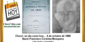 Chocó: un día como hoy… 4 de octubre de 1886. Nació Francisco Córdoba Mosquera.