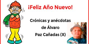 ¡Feliz Año Nuevo! Crónicas y anécdotas de Álvaro Paz Cañadas (X)