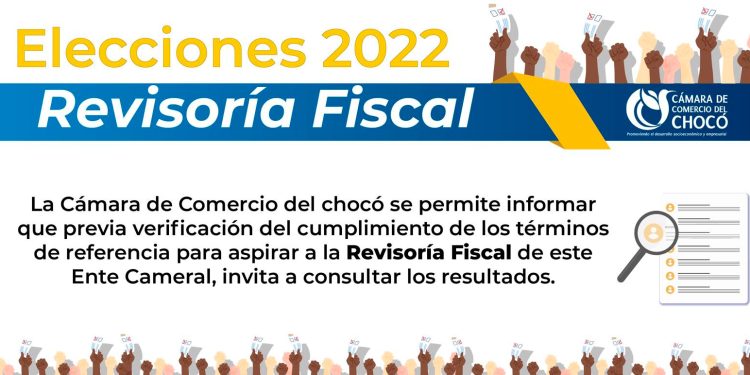 Cámara de Comercio del Chocó. Elecciones 2022. Revisoría Fiscal.