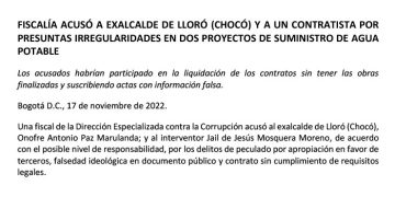 Acusan a exalcalde de Lloró por presuntas irregularidades en dos proyectos de agua potable