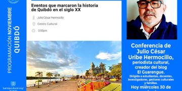 Eventos que marcaron la historia de Quibdó en el siglo XX