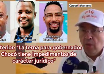 MinInterior: “La terna para gobernador del Chocó tiene impedimentos de carácter jurídico”