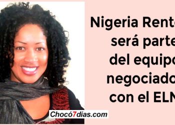 Nigeria Rentería será parte del equipo negociador con el ELN