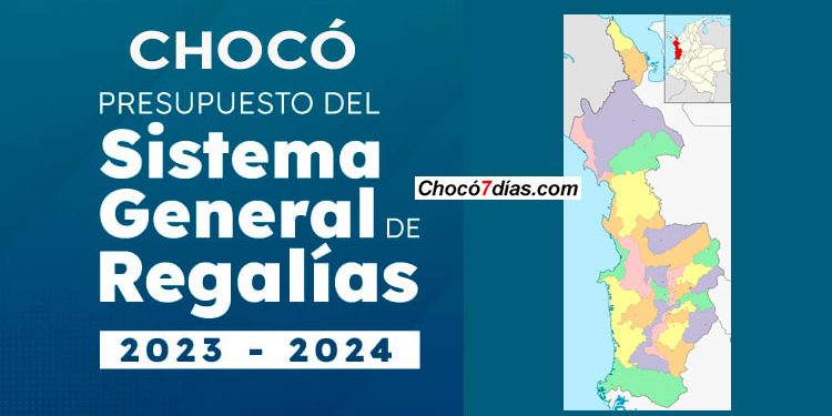 Chocó recibirá $ 527.041 millones en regalías en el bienio 2023-2024