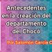 Antecedentes en la creación del departamento del Chocó