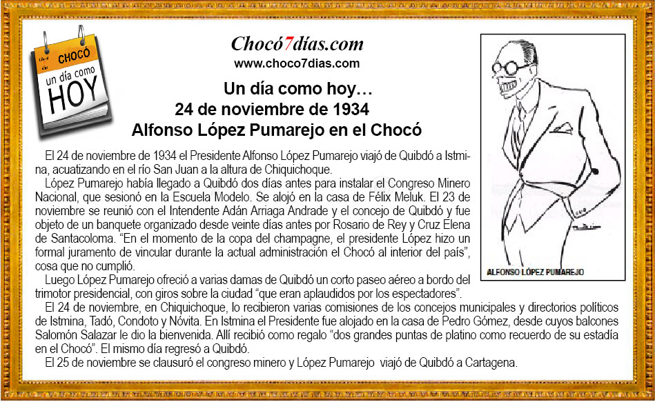 Un d&iacute;a como hoy&hellip; 
24 de noviembre de 1934
Alfonso L&oacute;pez Pumarejo en el Choc&oacute;
