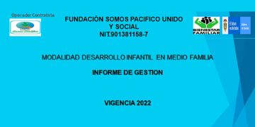Fundación Somos Pacífico Unido y Social. Informe de gestión 2022.