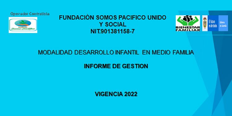 Fundación Somos Pacífico Unido y Social. Informe de gestión 2022.