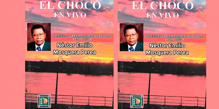El Chocó en vivo. Néstor Emilio Mosquera Perea.