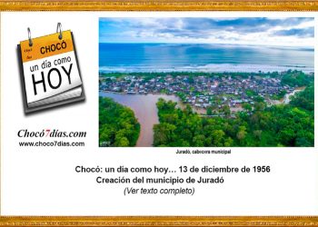 Chocó: un día como hoy… 13 de diciembre