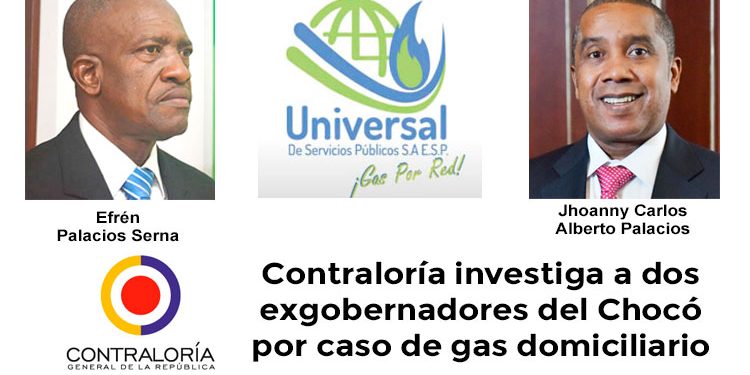 Contraloría investiga a dos exgobernadores del Chocó por caso de gas domiciliario