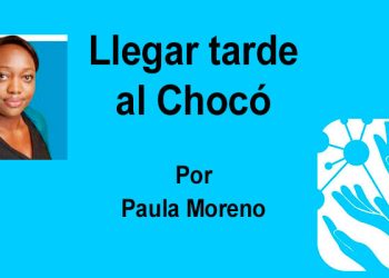 Llegar tarde al Chocó