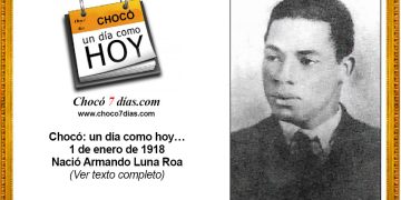 Chocó: un día como hoy… 1 de enero de 1918. Nació Armando Luna Roa.
