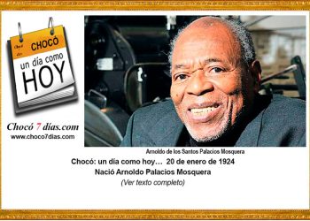 Chocó: un día como hoy… 20 de enero de 1924. Nació Arnoldo Palacios Mosquera.