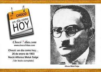 Chocó: un día como hoy…26 de enero de 1903. Nació Alfonso Meluk Salge.