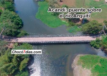 Acandí: $ 1.090 millones para mejorar el puente sobre el río Arquití