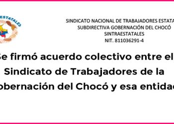 Se firmó acuerdo colectivo entre el Sindicato de Trabajadores de la Gobernación del Chocó y esa entidad