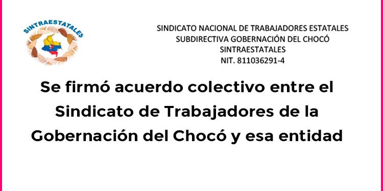 Se firmó acuerdo colectivo entre el Sindicato de Trabajadores de la Gobernación del Chocó y esa entidad