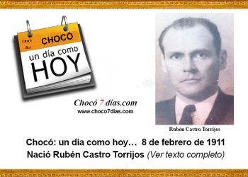 Chocó: un día como hoy… 8 de febrero de 1911 Nació Rubén Castro Torrijos