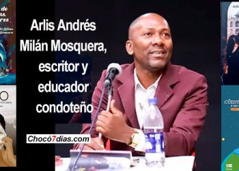 Arlis Milán Mosquera, escritor y educador condoteño