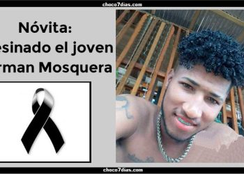 Nóvita: a𝘀𝗲𝘀𝗶𝗻𝗮𝗱𝗼 el 𝗷𝗼𝘃𝗲𝗻 Yorman Mosquera