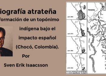 Biografía atrateña. La formación de un topónimo indígena bajo el impacto español (Chocó, Colombia).