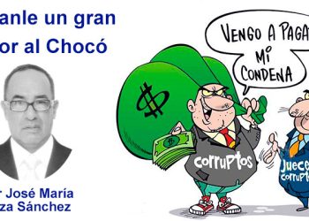 Háganle un gran favor al Chocó. Por José María Daza Sánchez