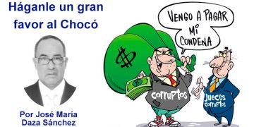Háganle un gran favor al Chocó. Por José María Daza Sánchez