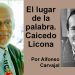 El lugar de la palabra. Caicedo Licona. Por Alfonso Carvajal