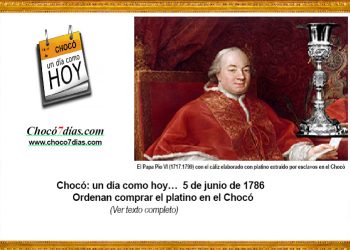 Chocó: un día como hoy… 5 de junio de 1786. Ordenan comprar el platino en el Chocó