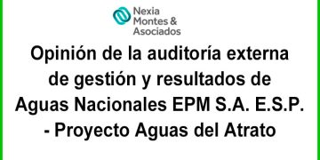 Opinión de la auditoría externa de gestión y resultados de Aguas Nacionales EPM S.A. E.S.P. - Proyecto Aguas del Atrato