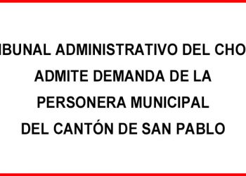 Tribunal Administrativo del Chocó admite demanda de la personera municipal de Cantón de San Pablo
