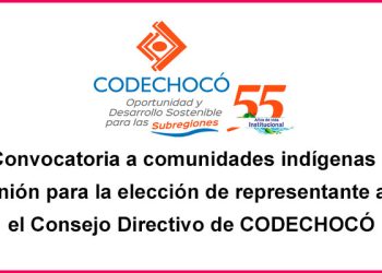 Convocatoria a comunidades indígenas a reunión para la elección de representante ante el Consejo Directivo de CODECHOCÓ