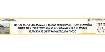 Festival de juegos, rondas y cocina tradicional propia: Las Ánimas, Unión Panamericana, Chocó