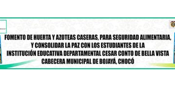 Huertas y azoteas caseras: I.E. César Conto, Bellavista, Bojayá, Chocó