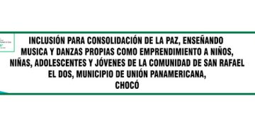 Música y danzas propias: I.E. San Rafael El Dos, Unión Panamericana, Chocó