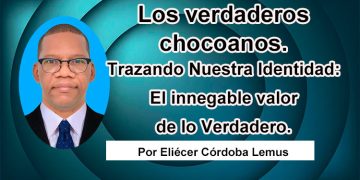 Los verdaderos chocoanos
