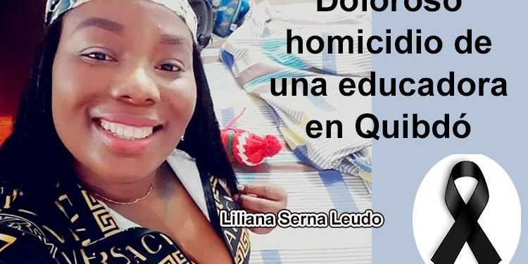 Doloroso homicidio de una educadora en Quibdó