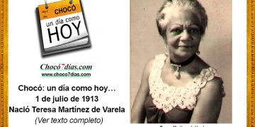 Chocó: un día como hoy… 1 de julio de 1913. Nació Teresa Martínez de Varela.