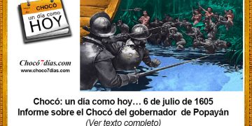 Chocó: un día como hoy… 6 de julio de 1605. Informe sobre el Chocó del gobernador de Popayán