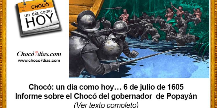 Chocó: un día como hoy… 6 de julio de 1605. Informe sobre el Chocó del gobernador de Popayán